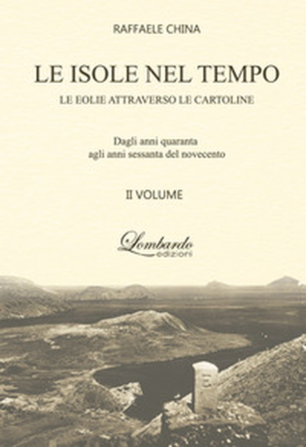 Le isole nel tempo. Le Eolie attraverso le cartoline - Librerie.coop Le isole nel tempo. Le Eolie attraverso le cartoline - Librerie.coop