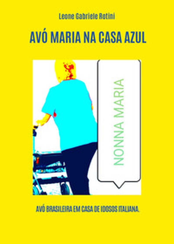 Avó Maria na Casa Azul - Librerie.coop Avó Maria na Casa Azul - Librerie.coop