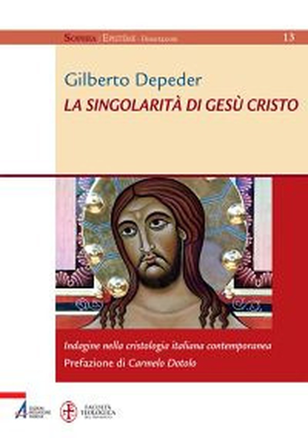 La singolarità di Gesù Cristo. Indagine nella cristologia italiana contemporanea - Librerie.coop La singolarità di Gesù Cristo. Indagine nella cristologia italiana contemporanea - Librerie.coop