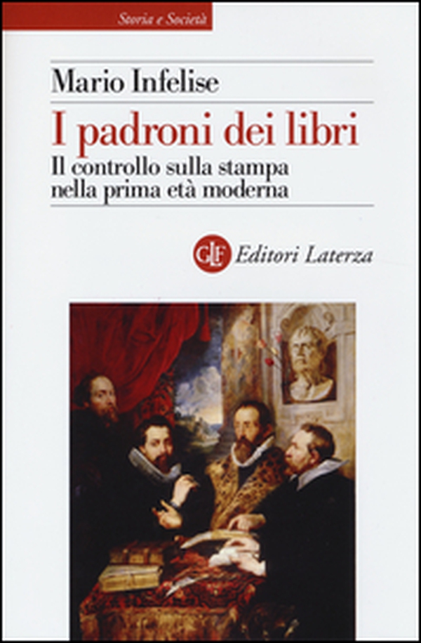 I padroni dei libri. Il controllo sulla stampa nella prima età moderna - Librerie.coop I padroni dei libri. Il controllo sulla stampa nella prima età moderna - Librerie.coop