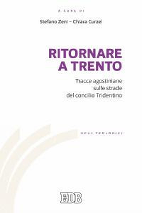 Ritornare a Trento. Tracce agostiniane sulle strade del Concilio tridentino - Librerie.coop Ritornare a Trento. Tracce agostiniane sulle strade del Concilio tridentino - Librerie.coop
