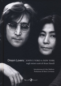 Dream lovers. John e Yoko a New York negli intimi scatti di Brian Hamill - Librerie.coop