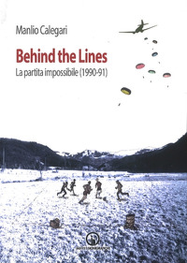 Behind the lines. La partita impossibile (1990-91) - Librerie.coop Behind the lines. La partita impossibile (1990-91) - Librerie.coop