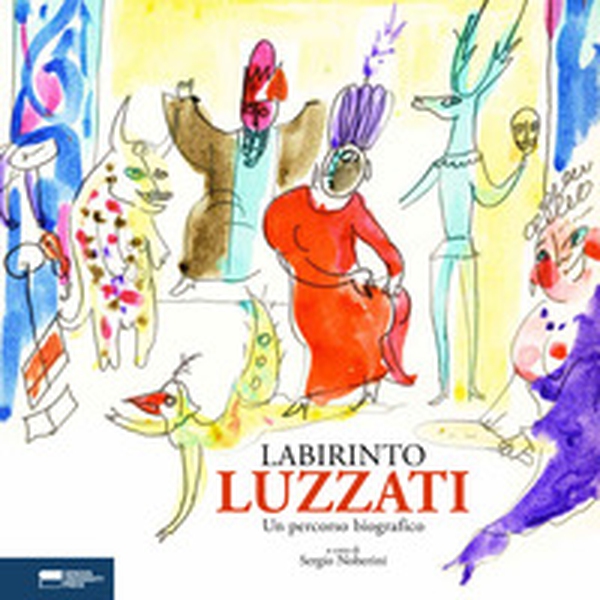 Labirinto Luzzati. Un percorso biografico - Librerie.coop Labirinto Luzzati. Un percorso biografico - Librerie.coop