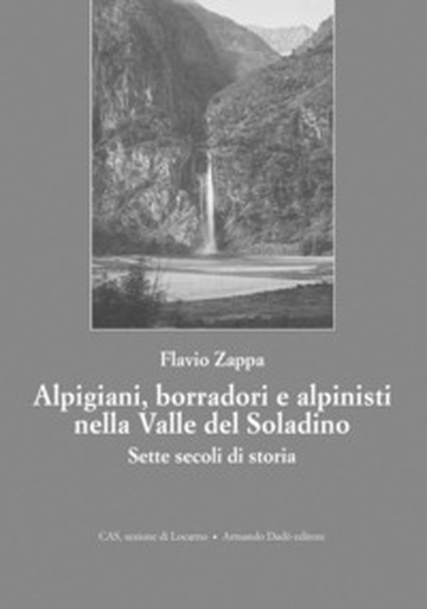 Alpigiani, borradori e alpinisti nella valle del Soladino. Sette secoli di storia - Librerie.coop Alpigiani, borradori e alpinisti nella valle del Soladino. Sette secoli di storia - Librerie.coop