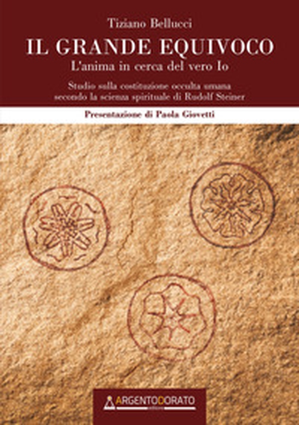 Il grande equivoco. L'anima in cerca del vero Io. Studio sulla costituzione occulta umana secondo la scienza spirituale di Rudolf Steiner - Librerie.coop Il grande equivoco. L'anima in cerca del vero Io. Studio sulla costituzione occulta umana secondo la scienza spirituale di Rudolf Steiner - Librerie.coop
