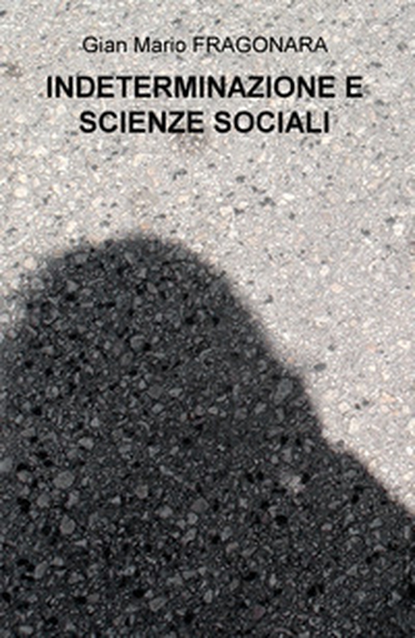 Indeterminazione e scienze sociali - Librerie.coop Indeterminazione e scienze sociali - Librerie.coop