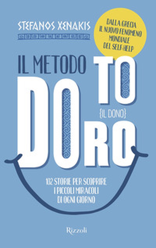 Il Metodo To Doro. Il dono. 102 storie per scoprire i piccoli miracoli di ogni giorno - Librerie.coop Il Metodo To Doro. Il dono. 102 storie per scoprire i piccoli miracoli di ogni giorno - Librerie.coop