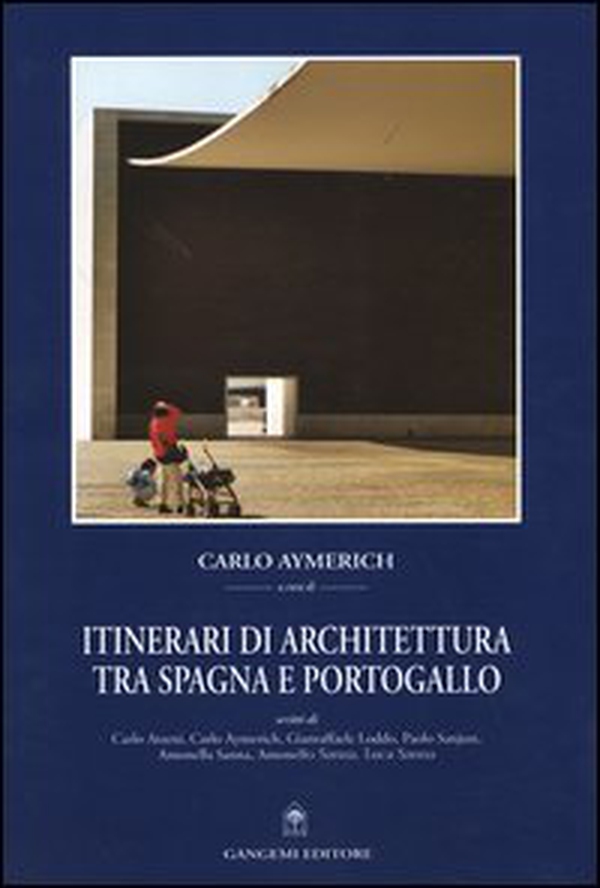 Itinerari di architettura tra Spagna e Portogallo - Librerie.coop Itinerari di architettura tra Spagna e Portogallo - Librerie.coop