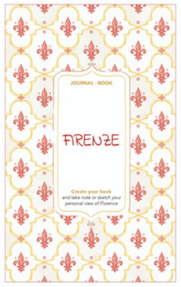 Firenze. Journal book. Create your book - Librerie.coop Firenze. Journal book. Create your book - Librerie.coop