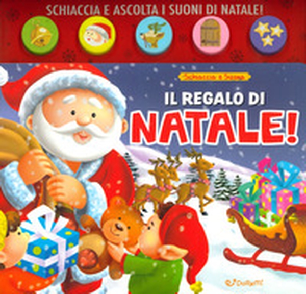 Il regalo di Babbo Natale! Schiaccia&suona - Librerie.coop Il regalo di Babbo Natale! Schiaccia&suona - Librerie.coop