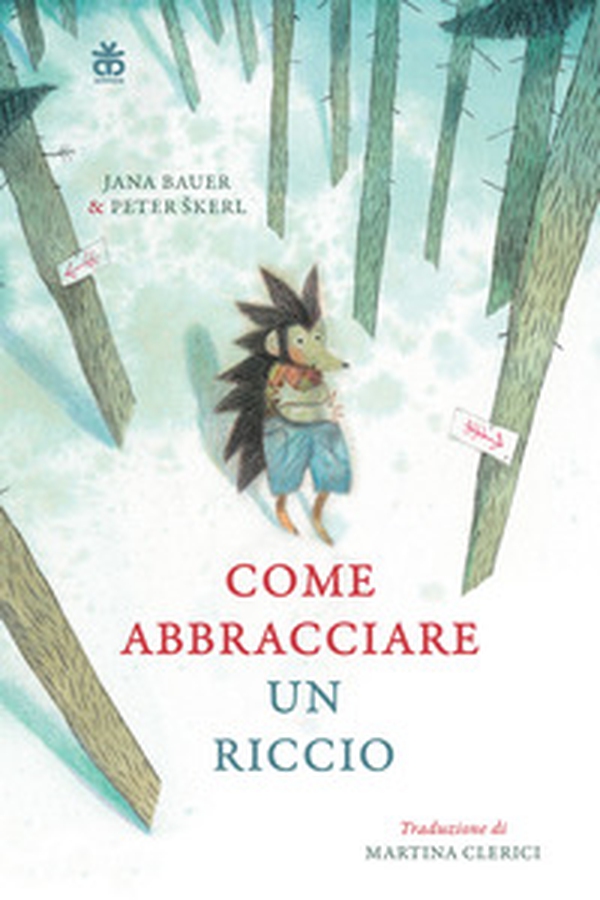 Come abbracciare un riccio - Librerie.coop Come abbracciare un riccio - Librerie.coop