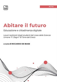 Abitare il futuro. Educazione e cittadinanza digitale - Librerie.coop