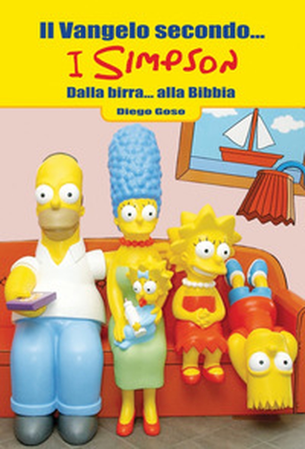 Il Vangelo secondo... I Simpson. Dalla birra... alla Bibbia - Librerie.coop Il Vangelo secondo... I Simpson. Dalla birra... alla Bibbia - Librerie.coop
