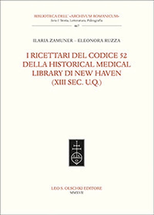 I ricettari del codice 52 della Historical Medical Library di New Haven (XIII sec. U.Q.) - Librerie.coop I ricettari del codice 52 della Historical Medical Library di New Haven (XIII sec. U.Q.) - Librerie.coop