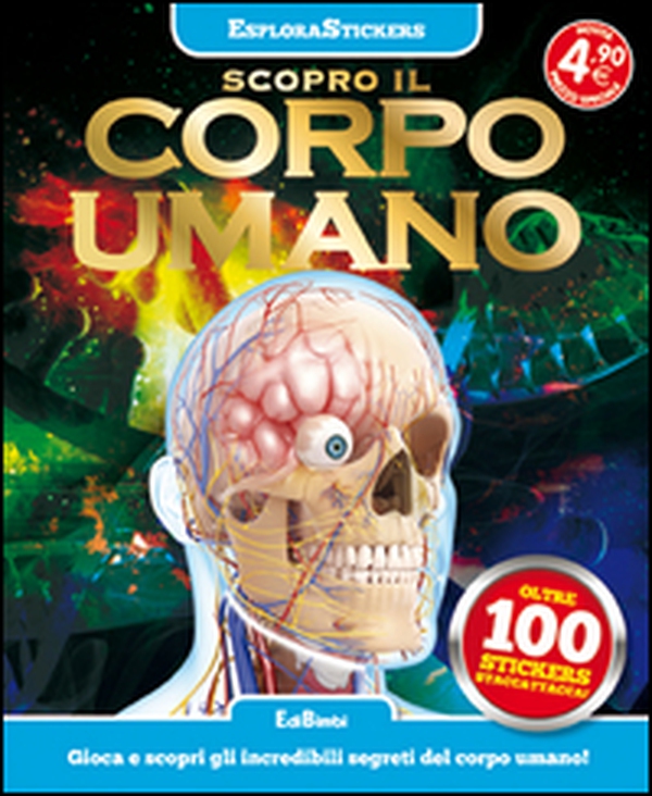 Scopro il corpo umano. Esplorastickers. Con adesivi - Librerie.coop Scopro il corpo umano. Esplorastickers. Con adesivi - Librerie.coop