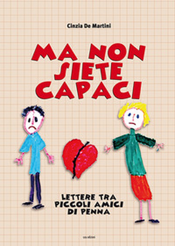Ma non siete capaci. Lettere tra piccoli amici di penna - Librerie.coop Ma non siete capaci. Lettere tra piccoli amici di penna - Librerie.coop
