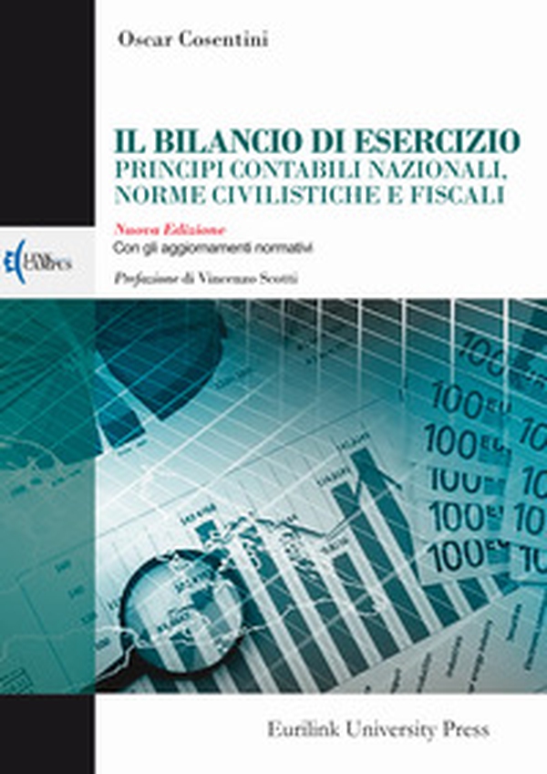 Il bilancio di esercizio principi contabili nazionali, norme civilistiche e fiscali. Con gli aggiornamenti normativi - Librerie.coop Il bilancio di esercizio principi contabili nazionali, norme civilistiche e fiscali. Con gli aggiornamenti normativi - Librerie.coop