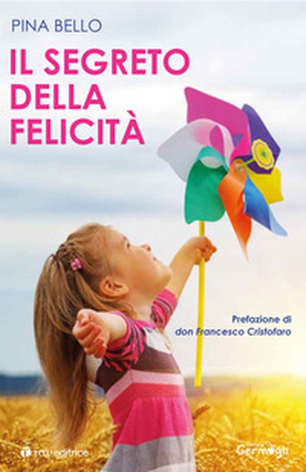 Il segreto della felicità - Librerie.coop Il segreto della felicità - Librerie.coop