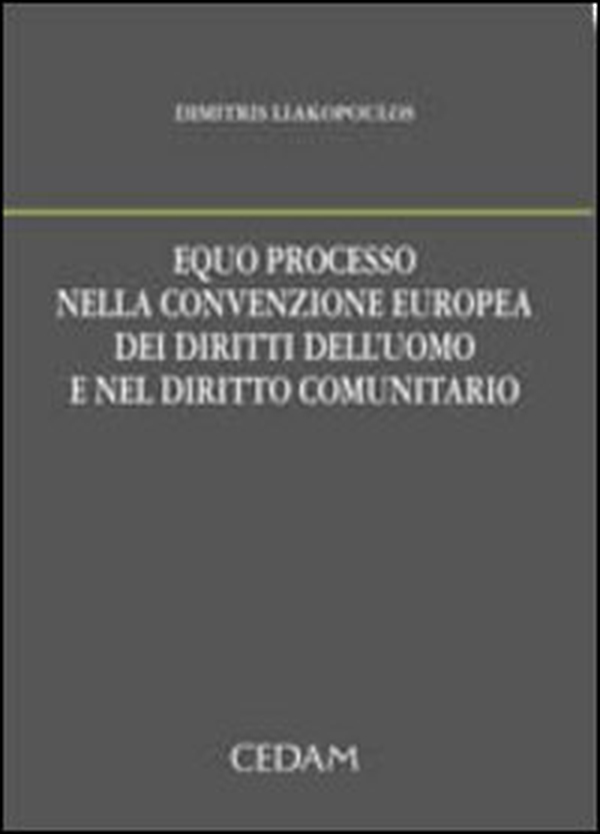 Equo processo nella convenzione europea dei diritti dell'uomo e nel diritto comunitario - Librerie.coop Equo processo nella convenzione europea dei diritti dell'uomo e nel diritto comunitario - Librerie.coop