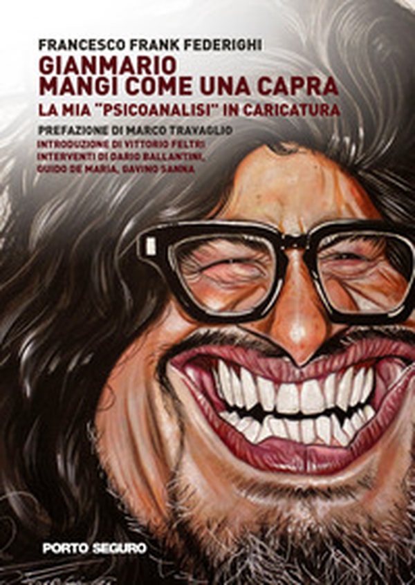 Gianmario mangi come una capra. La mia "psicoanalisi" in caricatura - Librerie.coop Gianmario mangi come una capra. La mia "psicoanalisi" in caricatura - Librerie.coop