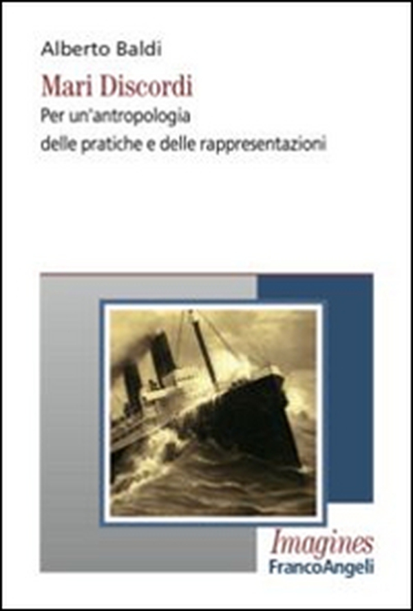 Mari discordi. Per un'antropologia delle pratiche e delle rappresentazioni - Librerie.coop Mari discordi. Per un'antropologia delle pratiche e delle rappresentazioni - Librerie.coop