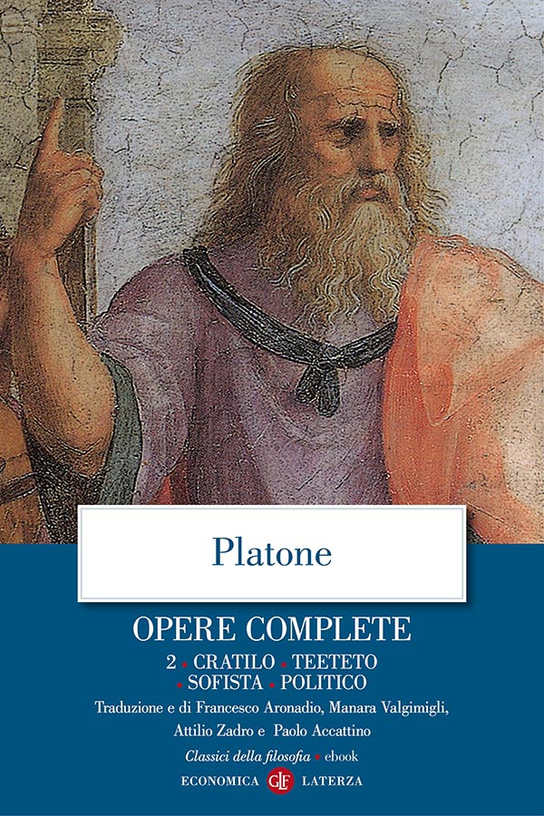Opere complete. 2. Cratilo, Teeteto, Sofista, Politico - Librerie.coop Opere complete. 2. Cratilo, Teeteto, Sofista, Politico - Librerie.coop