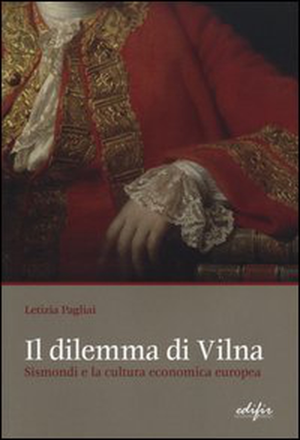 Il dilemma di Vilna. Sismondi e la cultura economica europea - Librerie.coop Il dilemma di Vilna. Sismondi e la cultura economica europea - Librerie.coop