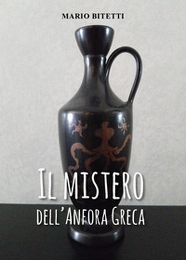 Il mistero dell'anfora greca - Librerie.coop Il mistero dell'anfora greca - Librerie.coop