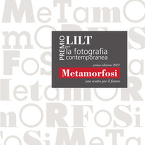 Metamorfosi. Uno scatto per il futuro - Librerie.coop Metamorfosi. Uno scatto per il futuro - Librerie.coop