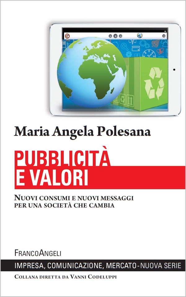Pubblicità e valori. Nuovi consumi e nuovi messaggi per una società che cambia - Librerie.coop Pubblicità e valori. Nuovi consumi e nuovi messaggi per una società che cambia - Librerie.coop