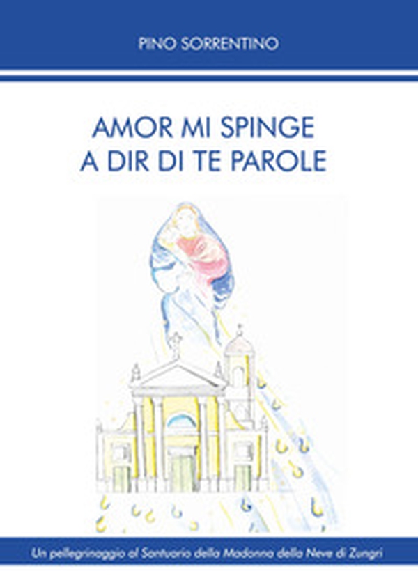 Amor mi spinge a dir di te parole - Librerie.coop Amor mi spinge a dir di te parole - Librerie.coop