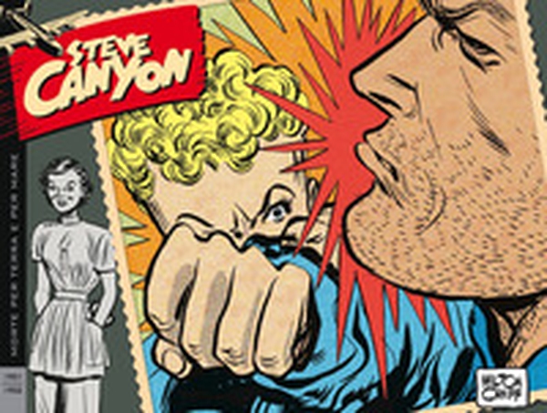 Steve Canyon. Strisce domenicali e giornaliere - Vol. 3 - Librerie.coop Steve Canyon. Strisce domenicali e giornaliere - Vol. 3 - Librerie.coop