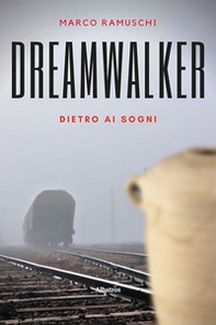 Dreamwalker. Dietro ai sogni. Ediz. italiana - Librerie.coop