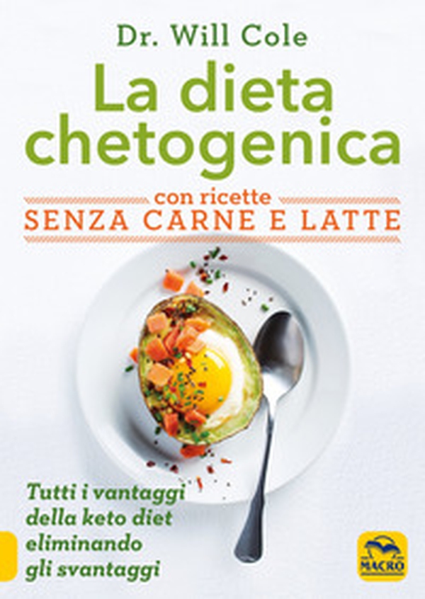 La dieta chetogenica con ricette senza carne e latte - Librerie.coop La dieta chetogenica con ricette senza carne e latte - Librerie.coop