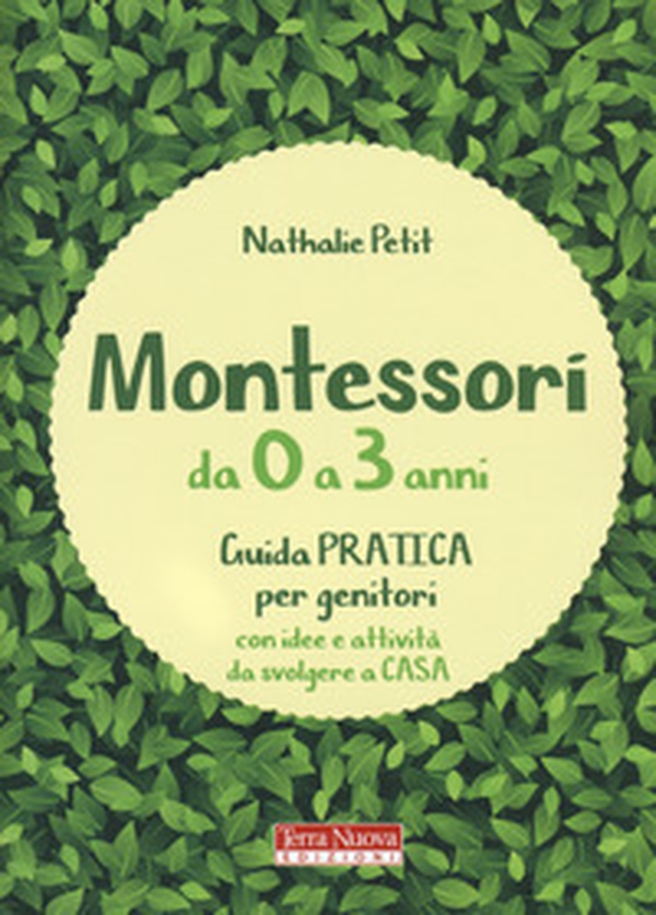Montessori da 0 a 3 anni. Guida pratica per genitori con idee e attività da svolgere a casa - Librerie.coop Montessori da 0 a 3 anni. Guida pratica per genitori con idee e attività da svolgere a casa - Librerie.coop