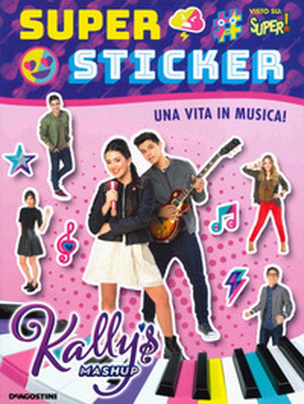 Il sogno di Kally continua! Kally's Mashup. Super sticker - Librerie.coop Il sogno di Kally continua! Kally's Mashup. Super sticker - Librerie.coop
