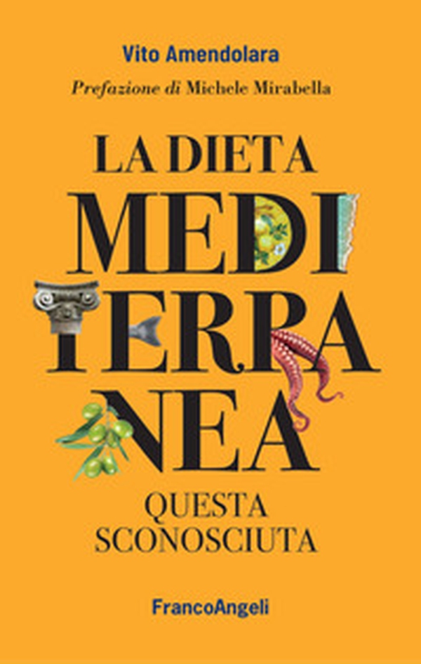 La dieta mediterranea. Questa sconosciuta - Librerie.coop La dieta mediterranea. Questa sconosciuta - Librerie.coop