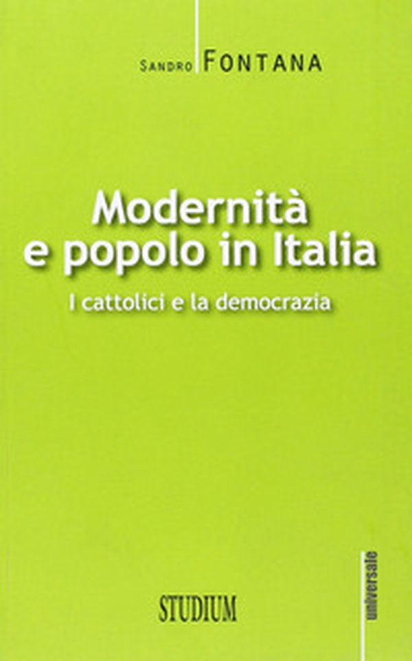 Modernità e popolo in Italia. I cattolici e la democrazia - Librerie.coop Modernità e popolo in Italia. I cattolici e la democrazia - Librerie.coop