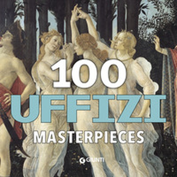 100 capolavori. Uffizi. Ediz. inglese - Librerie.coop 100 capolavori. Uffizi. Ediz. inglese - Librerie.coop