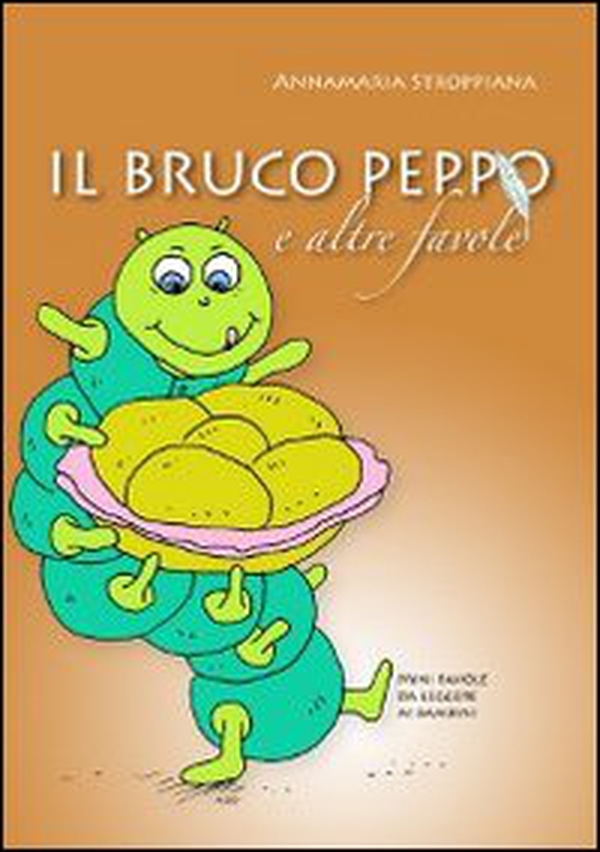 Il bruco Peppo e altre favole - Librerie.coop Il bruco Peppo e altre favole - Librerie.coop