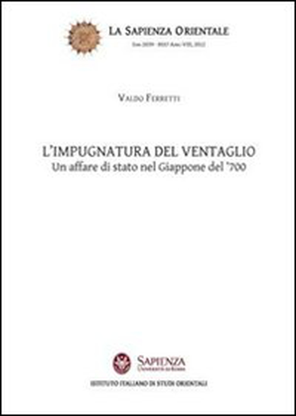 L'impugnatura del ventaglio. Un affare di stato nel Giappone del '700 - Librerie.coop L'impugnatura del ventaglio. Un affare di stato nel Giappone del '700 - Librerie.coop