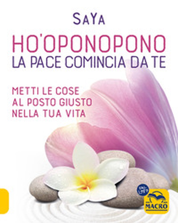 Ho'oponopono. La pace comincia da te. Metti le cose al posto giusto nella tua vita - Librerie.coop Ho'oponopono. La pace comincia da te. Metti le cose al posto giusto nella tua vita - Librerie.coop