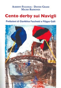 Cento derby sui Navigli - Librerie.coop