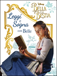 La Bella e la Bestia. Il film. Leggi e sogna - Librerie.coop