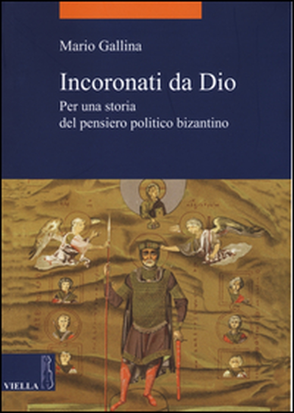 Incoronati da Dio. Per una storia del pensiero politico bizantino - Librerie.coop Incoronati da Dio. Per una storia del pensiero politico bizantino - Librerie.coop