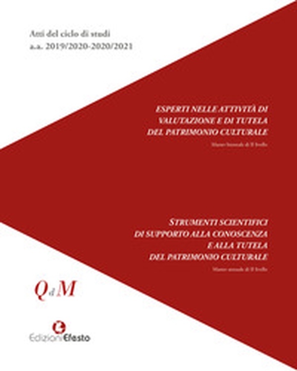 Atti del ciclo di studi a.a. 2019/2020-2020/2021. Esperti nelle attività di valutazione e di tutela del patrimonio culturale. Strumenti scientifici di supporto alla conoscenza e alla tutela del patrimonio culturale - Librerie.coop Atti del ciclo di studi a.a. 2019/2020-2020/2021. Esperti nelle attività di valutazione e di tutela del patrimonio culturale. Strumenti scientifici di supporto alla conoscenza e alla tutela del patrimonio culturale - Librerie.coop