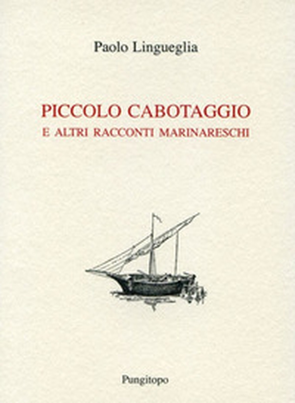 Piccolo cabotaggio e altri racconti marinareschi - Librerie.coop Piccolo cabotaggio e altri racconti marinareschi - Librerie.coop