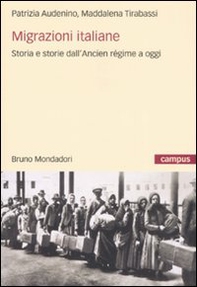 Migrazioni italiane. Storia e storie dell'Ancien régime a oggi - Librerie.coop