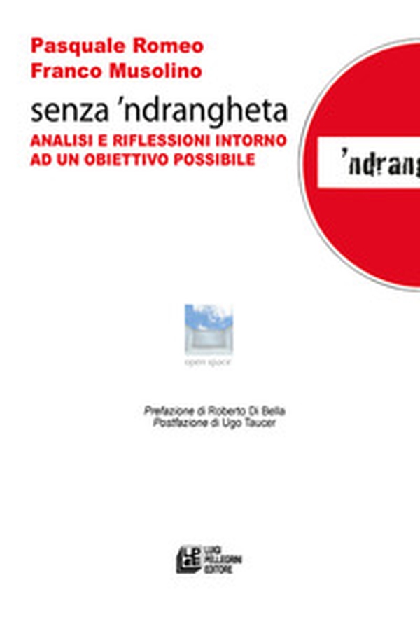 Senza 'ndrangheta. Analisi e riflessioni intorno ad un obiettivo possibile - Librerie.coop Senza 'ndrangheta. Analisi e riflessioni intorno ad un obiettivo possibile - Librerie.coop